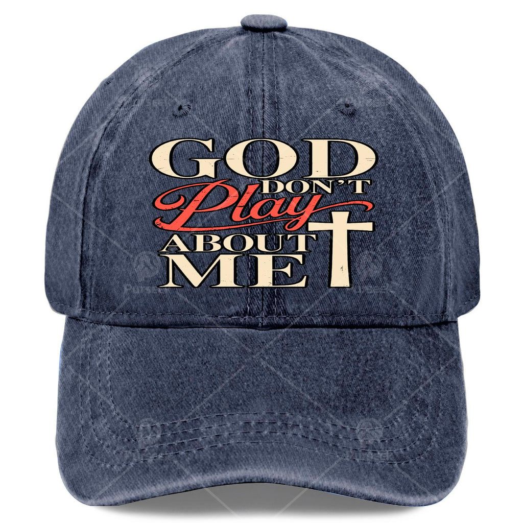 God Dont Play About Me Baseball Hat Unisex Fashion Washed Distressed Cap