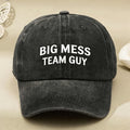 Big Mess Team Guy Vintage Black Baseball Cap for Men Casual Street Style Motivational Hat Anniversary Gift