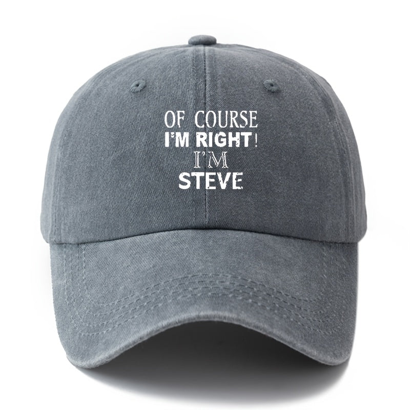 1 Unisex Fashion Versatile Printed Letter "OF COURSE I'M RIGHT I'M STEVE" Baseball Cap | Classic Vintage Washed Lightweight Curved Brim, Ideal for Outdoor Vacation, Travel, Camping, Casual Daily Wear, Hip-Hop Festivals, Woven by MAKEFGE