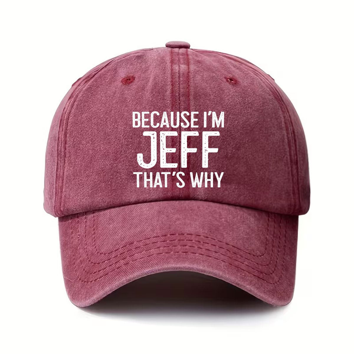 Vintage Washed Distressed Baseball Cap - Because I'M Jeff, That'S Why I'M Like This - Unisex with Adjustable Snapback - Fashionable Outdoor Accessory - Suitable for Both Men And Women - Ideal for Outdoor Activities