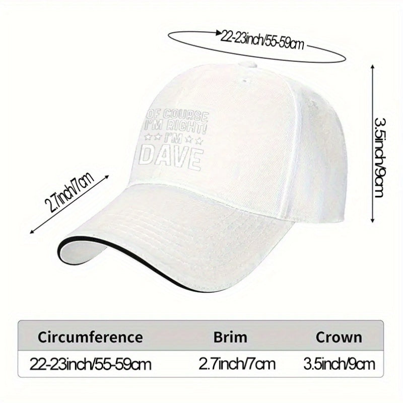 1 Adjustable Sandwich Baseball Cap with the Design "Of Course I'M Right", Lightly Printed Women's Hat, "Dave" Men's Trendy Hat, an Ideal Gift for Parties and Birthdays