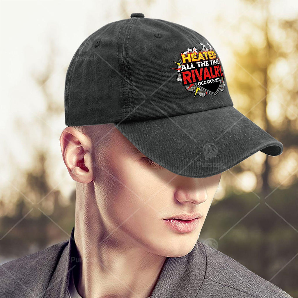 Funny Heated All The Time Rivalry Occasionally Quote Baseball Hat Unisex