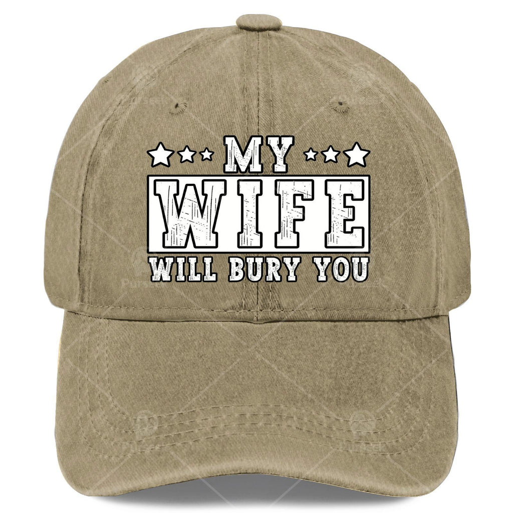 My Wife Will Bury You Funny Sarcastic Couple Saying Humor Baseball Hat Unisex