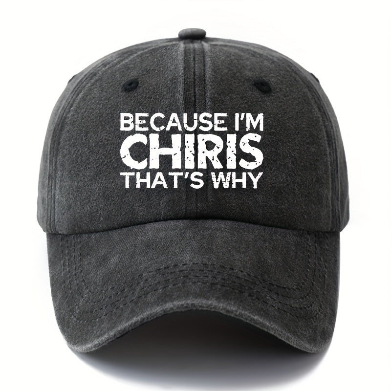 MAKEFGE "Because I'm Chris, That's All" Baseball Cap - Snapback Washed Polyester Sun Hat Suitable for Outdoor, Parades, Festivals, Casual Wear | All- Cap with Iconic Text, Available in Black, Tan, Navy, Dark Gray